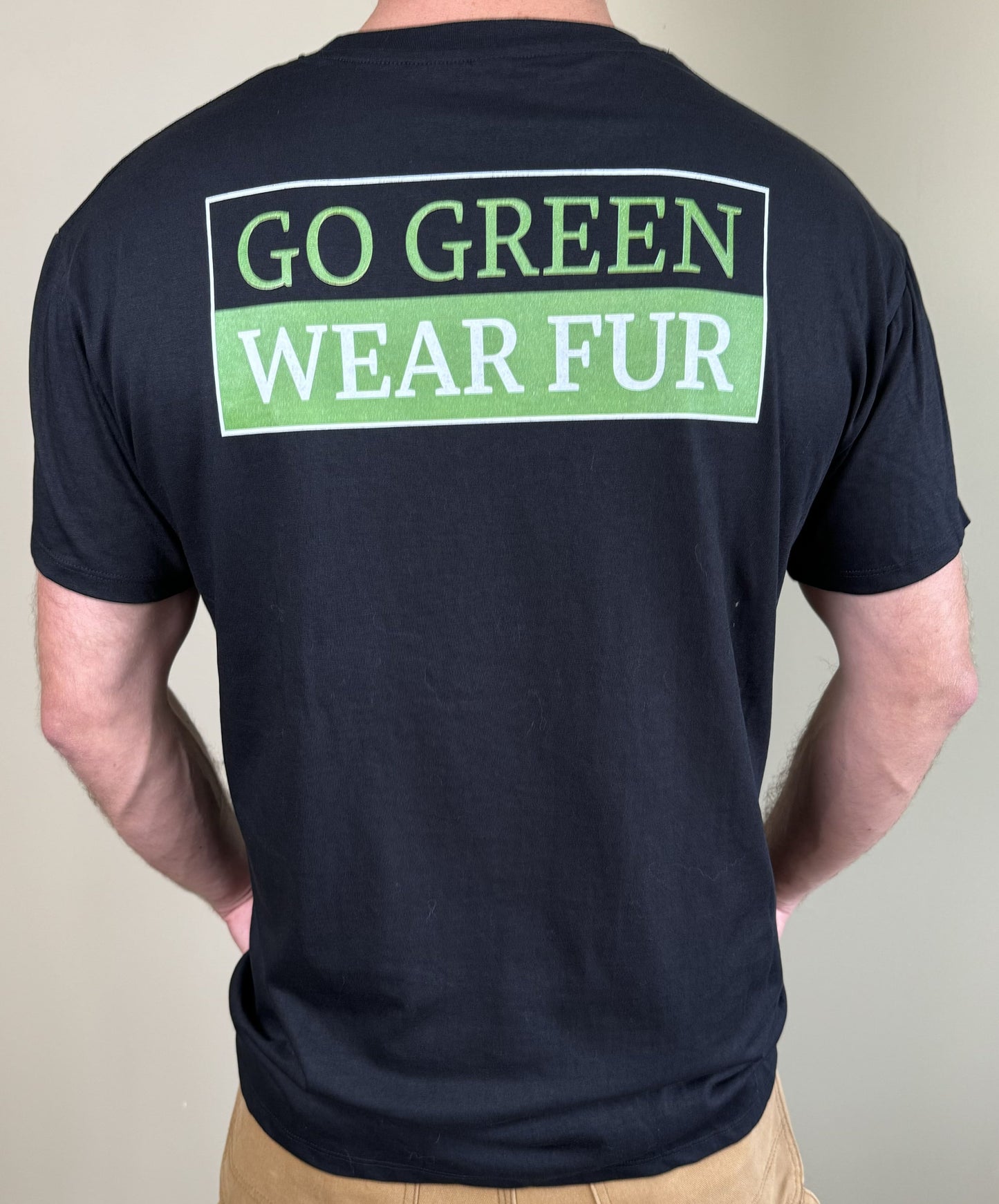 Go Green - Wear Fur T-Shirt
